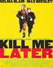 Kill Me Later (2001) Thumbnail