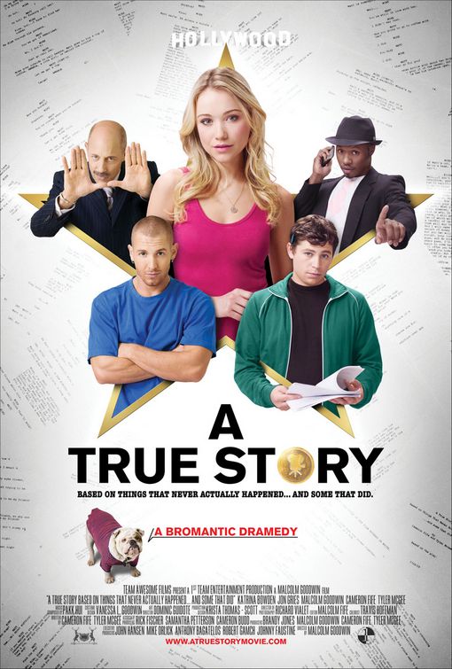 A True Story. Based on Things That Never Actually Happened... And Some That Did Movie Poster