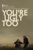 You're Ugly Too (2015) Thumbnail