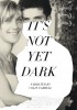 It's Not Yet Dark (2016) Thumbnail