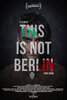 This Is Not Berlin (2019) Thumbnail