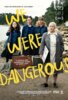 We Were Dangerous (2024) Thumbnail