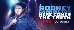 Rodney Carrington: Here Comes The Truth  Thumbnail